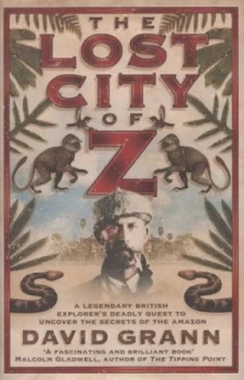Image of The Lost City of Z by David Grann Hardback