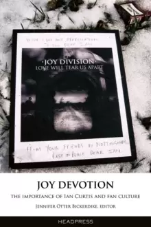 Image of Joy Devotion : The Importance of Ian Curtis and Fan Culture
