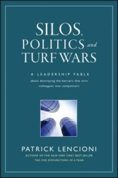 Image of Silos Politics and Turf Wars by Patrick M. Lencioni Hardback