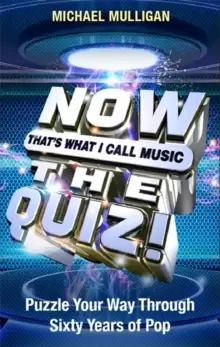 Image of NOW That's What I Call A Quiz : Puzzle Your Way Through Sixty Years of Pop