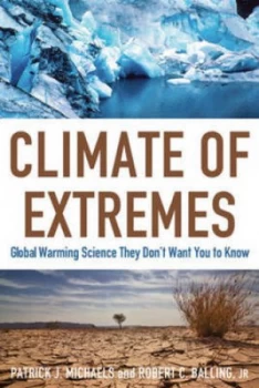 Image of Climate of Extremes by Patrick J Michaels and Robert C Balling Hardback