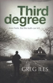 Image of Third Degree by Greg Iles Hardback