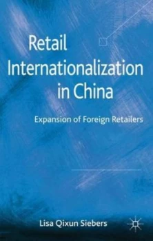 Image of Retail Internationalization in China by L. Qixun Siebers Hardback