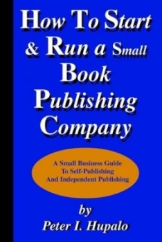 Image of How to Start and Run a Small Book Publishing Company Paperback