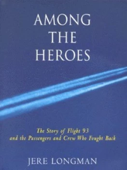 Image of Among the Heroes by Jere Longman Hardback