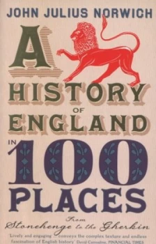Image of A History of England in 100 Places by John Julius Norwich Paperback
