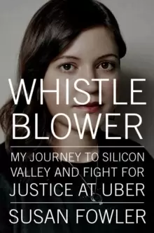 Image of Whistleblower : My Journey to Silicon Valley and Fight for Justice at Uber