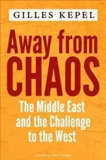 Image of Away from Chaos : The Middle East and the Challenge to the West