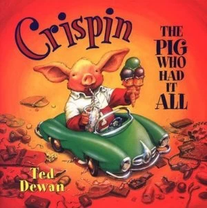 Image of Crispin the Pig Who Had It All by Ted Dewan Paperback