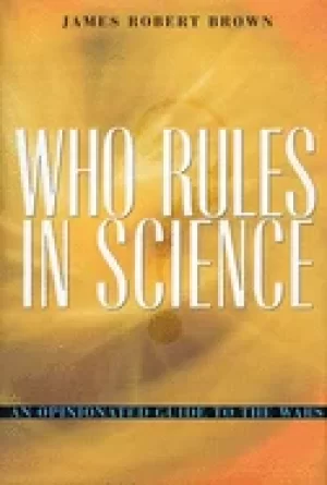Image of who rules in science an opinionated guide to the wars
