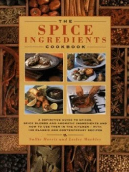 Image of The Spice Ingredients Cookbook by Sallie Morris and Lesley Mackley Hardback