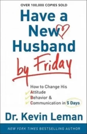 Image of Have a New Husband by Friday by Dr. Kevin Leman