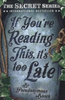 Image of If Youre Reading This Its Too Late by Pseudonymous Bosch Paperback