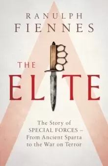 Image of The Elite : The Story of Special Forces - From Ancient Sparta to the War on Terror