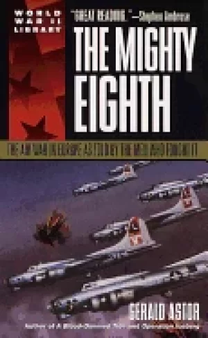 Image of mighty eighth the air war in europe as told by the men who fought it