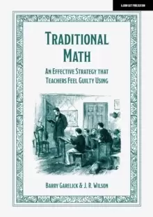 Image of Traditional Math: An effective strategy that teachers feel guilty using