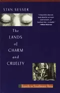 Image of lands of charm and cruelty travels in southeast asia 1st vintage departures