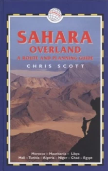 Image of Sahara Overland by Chris Scott and Gerbert Van Der Aa and Gregg Butensky Hardback