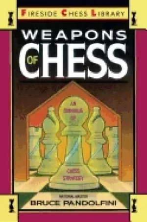 Image of weapons of chess an omnibus of chess strategies