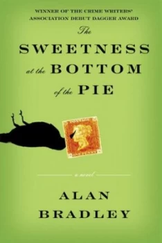 Image of The Sweetness at the Bottom of the Pie by C. Alan Bradley Book