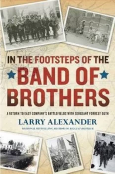 Image of In the Footsteps of the Band of Brothers by Larry Alexander Paperback