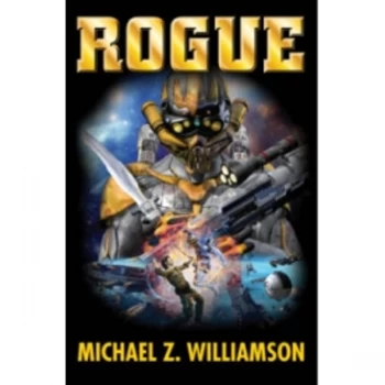 Image of Rogue by Michael Z. Williamson (Hardback, 2011)