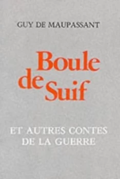 Image of Boule De Suif Et Autres Contes De La Guerre by Guy De Maupassant Paperback