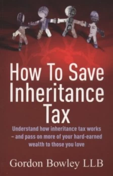 Image of How to Save Inheritance Tax by Gordon Bowley Paperback