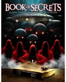 Image of Book of Secrets - Aliens, Ghosts and Ancient Mysteries