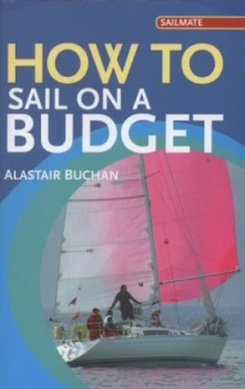 Image of How to sail on a budget by Alastair Buchan