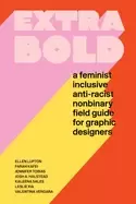 Image of extra bold a feminist inclusive anti racist nonbinary field guide for graph