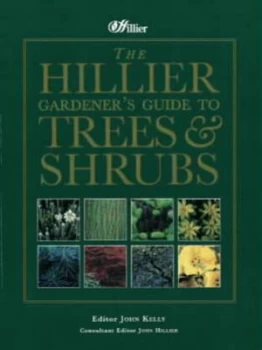 Image of The Hillier Gardeners Guide to Trees and Shrubs by J. a Kelly and John Hillier Hardback