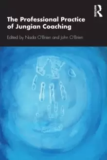 Image of The Professional Practice of Jungian Coaching : Corporate Analytical Psychology