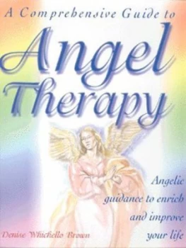 Image of A Comprehensive Guide to Angel Therapy by Denise Whichello Brown Hardback