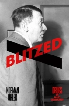 Image of Blitzed by Norman Ohler Hardback