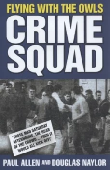 Image of Flying with the Owls Crime Squad by Paul Allen and Douglas Naylor Hardback
