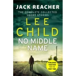Image of No Middle Name : The Complete Collected Jack Reacher Stories (Paperback, 2018)