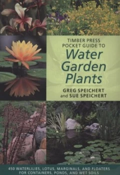 Image of Timber Press Pocket Guide to Water Garden Plants by Greg Speichert Book