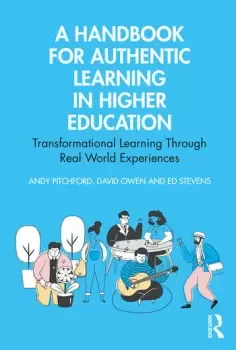 Image of A Handbook for Authentic Learning in Higher EducationTransformational Learning Through Real World Experiences