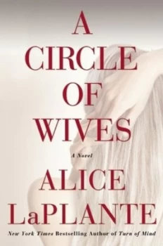 Image of A Circle of Wives by Alice Laplante Paperback