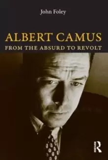 Image of Albert Camus : From the Absurd to Revolt