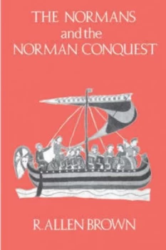 Image of The Normans and the Norman Conquest by R. Allen Brown Book