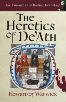 Image of The Heretics of Death by Howard of Warwick Paperback
