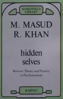 Image of Hidden Selves : Between Theory and Practice in Psychoanalysis