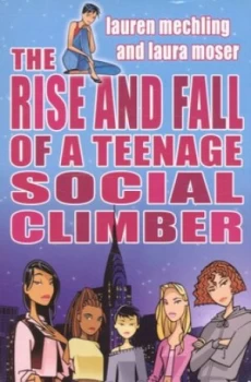 Image of The Rise and Fall of a Teenage Social Climber by Laura Moser Paperback