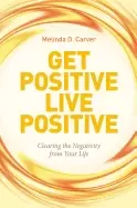 Image of get positive live positive clearing the negativity from your life