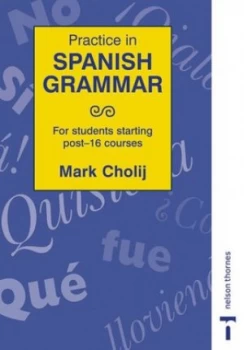 Image of Practice in Spanish Grammar by Mark Cholij Paperback