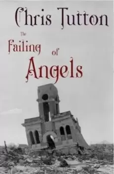 Image of The Failing of Angels - Chris Tutton - Paperback - Used