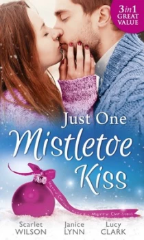 Image of Just One Mistletoe Kiss by Janice Lynn and Scarlet Wilson and Lucy Clark Paperback