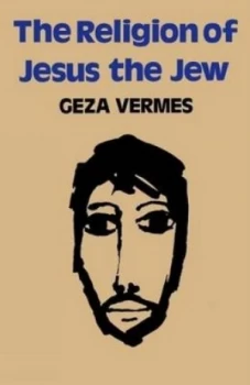 Image of The Religion of Jesus the Jew by Geza Vermes Paperback
